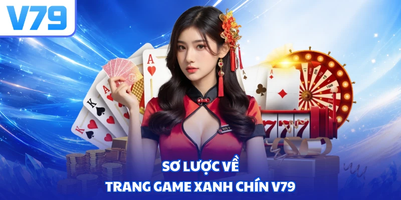 Sơ lược về trang game xanh chín V79